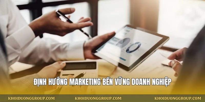 Định hướng marketing bền vững doanh nghiệp